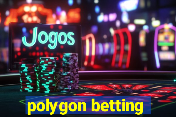 polygon betting